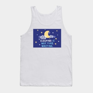 Sleeping is not time wasting Tank Top
